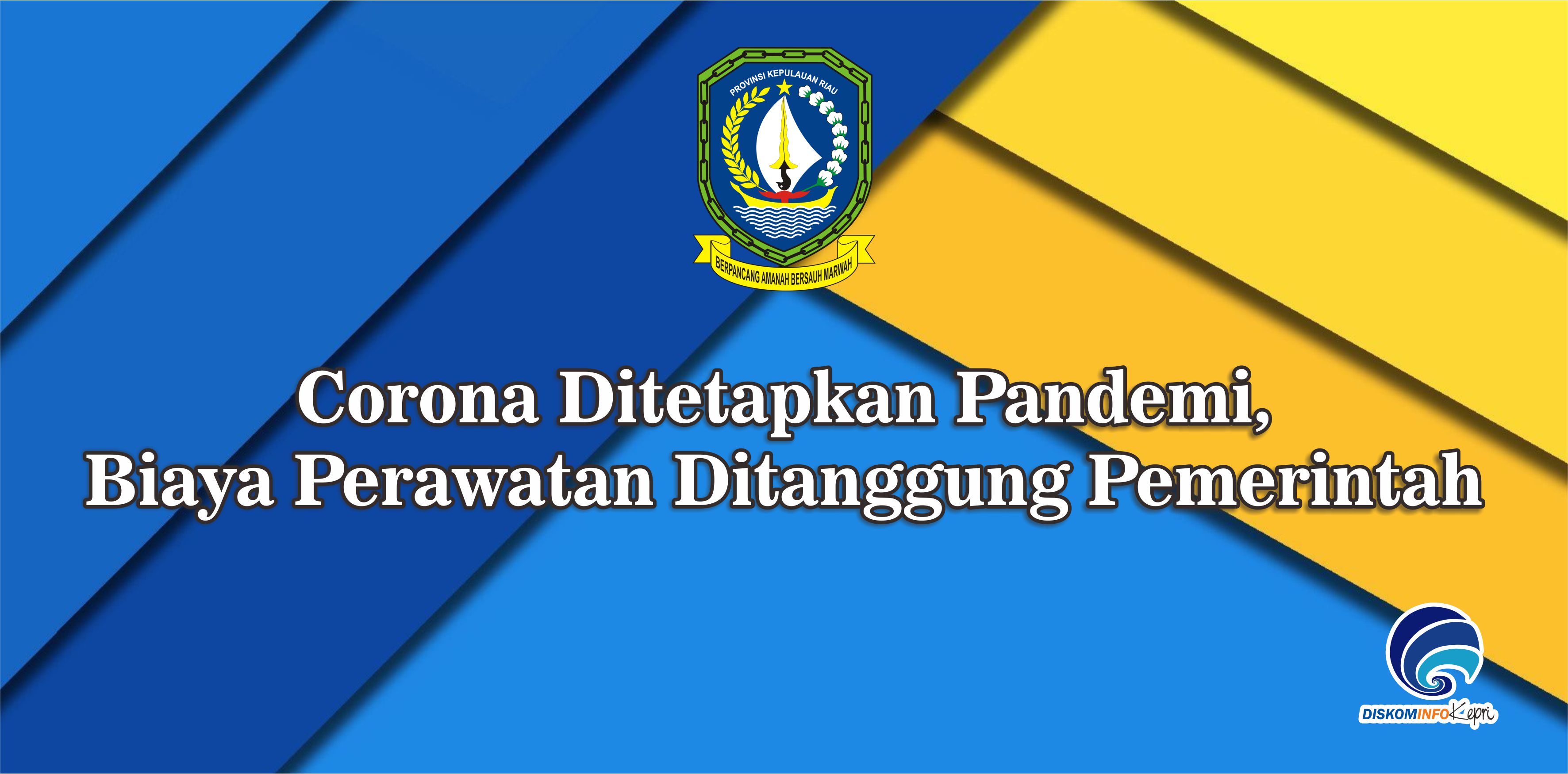 Corona Ditetapkan Pandemi, Biaya Perawatan Ditanggung Pemerintah