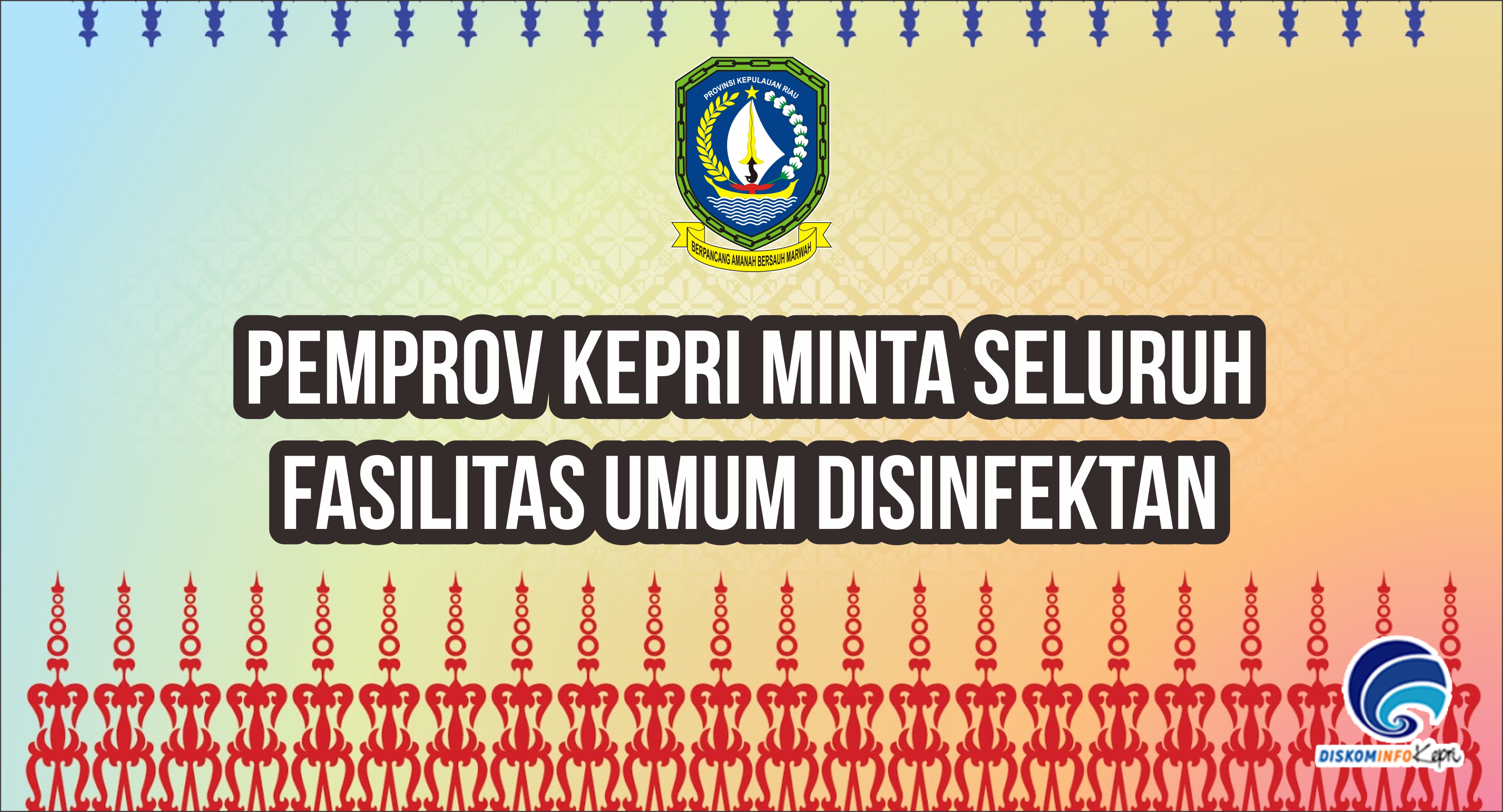 Pemprov Kepri Minta Seluruh Fasilitas Umum Disinfektan