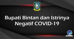 Bupati Bintan dan Istrinya  Negatif COVID-19