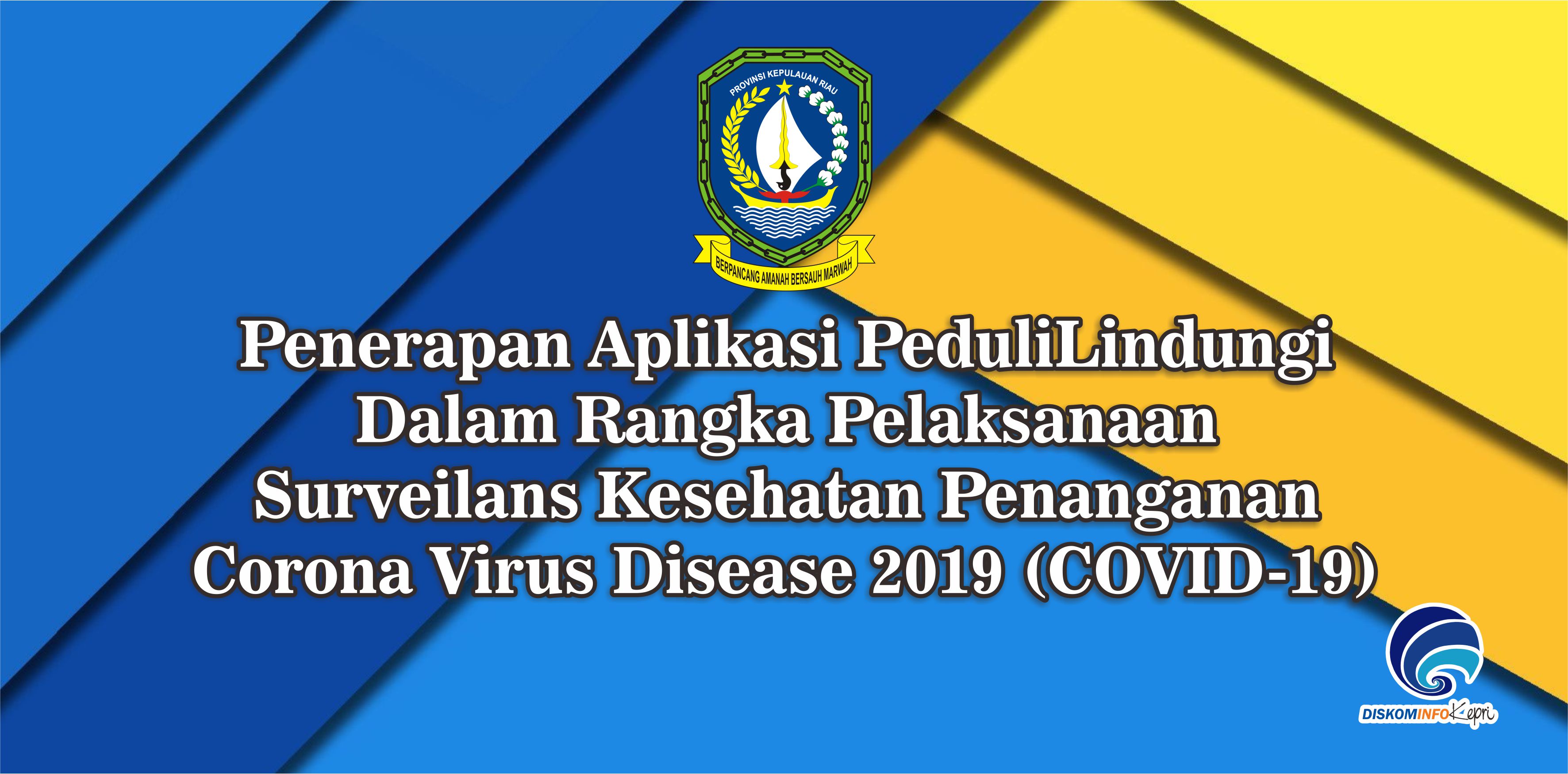 Penerapan Aplikasi PeduliLindungi Dalam Rangka Pelaksanaan Surveilans Kesehatan Penanganan Corona Virus Disease 2019 (COVID-19)