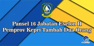 Pansel 16 Jabatan Eselon II Pemprov Kepri Tambah Dua Orang
