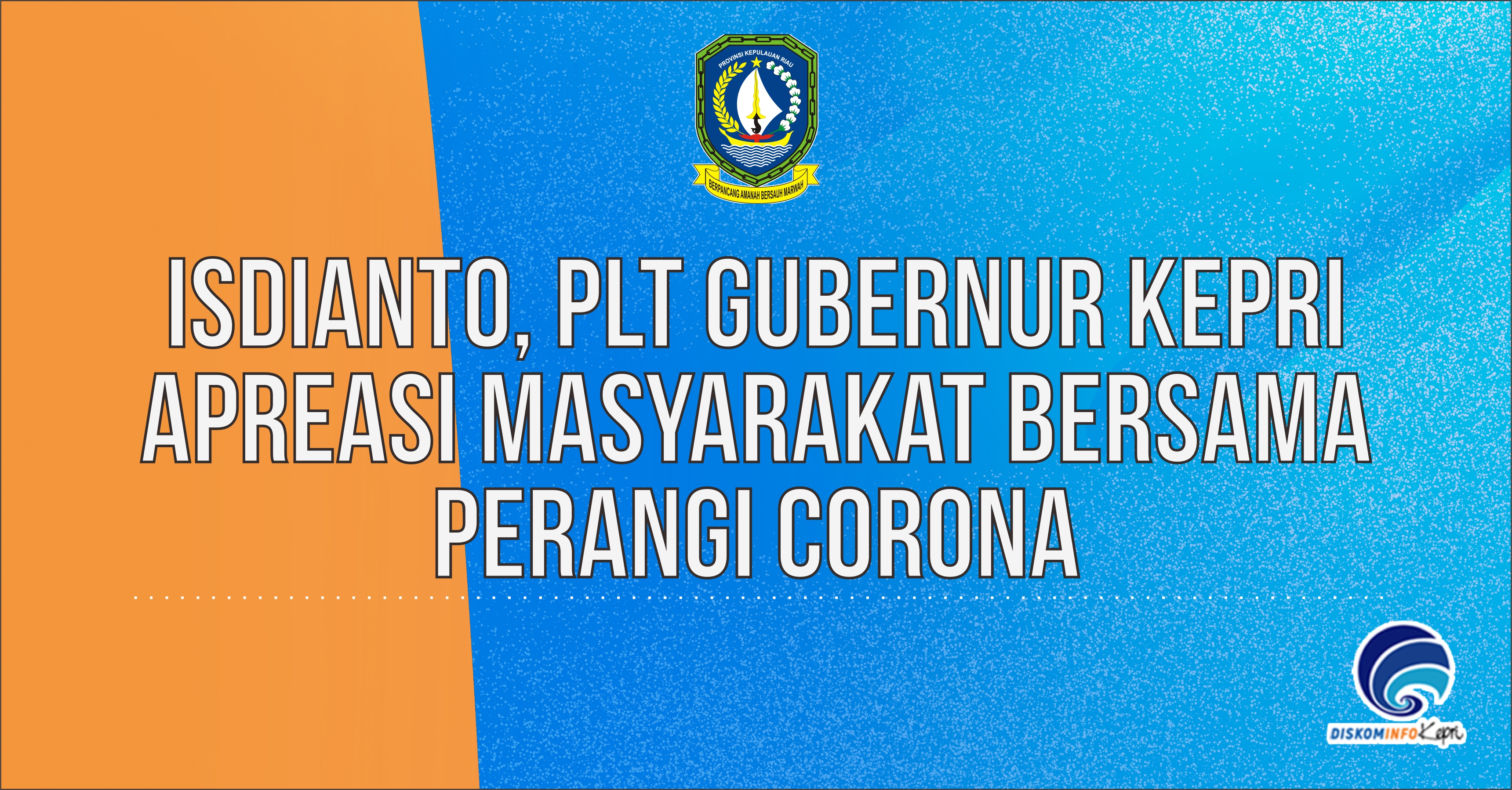 Isdianto, Plt Gubernur Kepri Apreasi Masyarakat Bersama Perangi Corona
