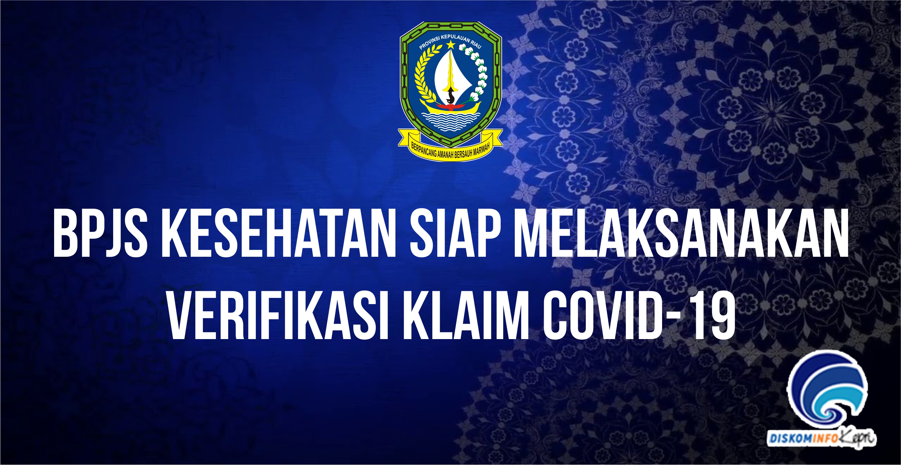 BPJS Kesehatan Siap Melaksanakan Verifikasi Klaim Covid-19