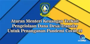 Aturan Menteri Keuangan Terkait Pengelolaan Dana Desa/Transfer - Untuk Penanganan Pandemi Covid-19