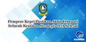Pemprov Kepri Pastikan Akhir Februari Seluruh Kegiatan Strategis 2019 Selesai