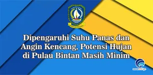Dipengaruhi Suhu Panas dan Angin Kencang, Potensi Hujan di Pulau Bintan Masih Minim