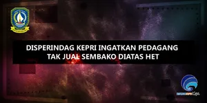 Disperindag Kepri Ingatkan Pedagang Tak Jual Sembako Diatas HET