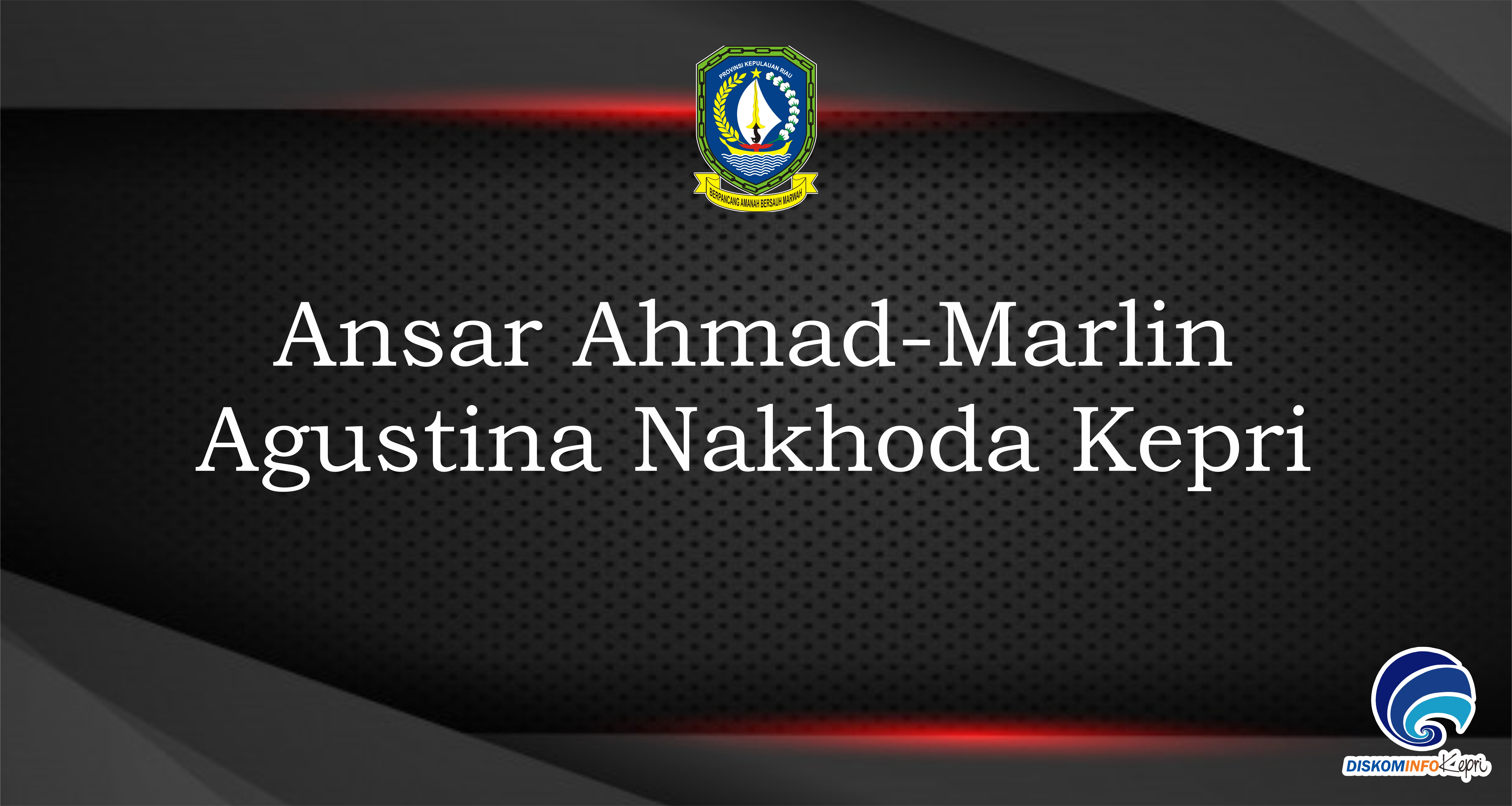 Ansar Ahmad-Marlin  Agustina Nakhoda Kepri