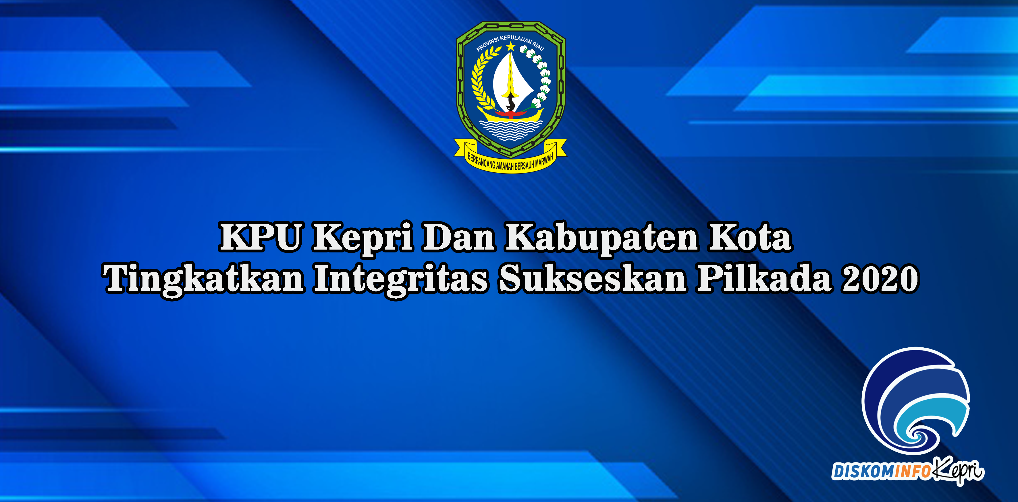 KPU Kepri Dan Kabupaten Kota Tingkatkan Integritas Sukseskan Pilkada 2020