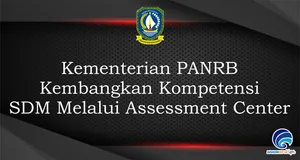 Kementerian PANRB Kembangkan Kompetensi SDM Melalui Assessment Center