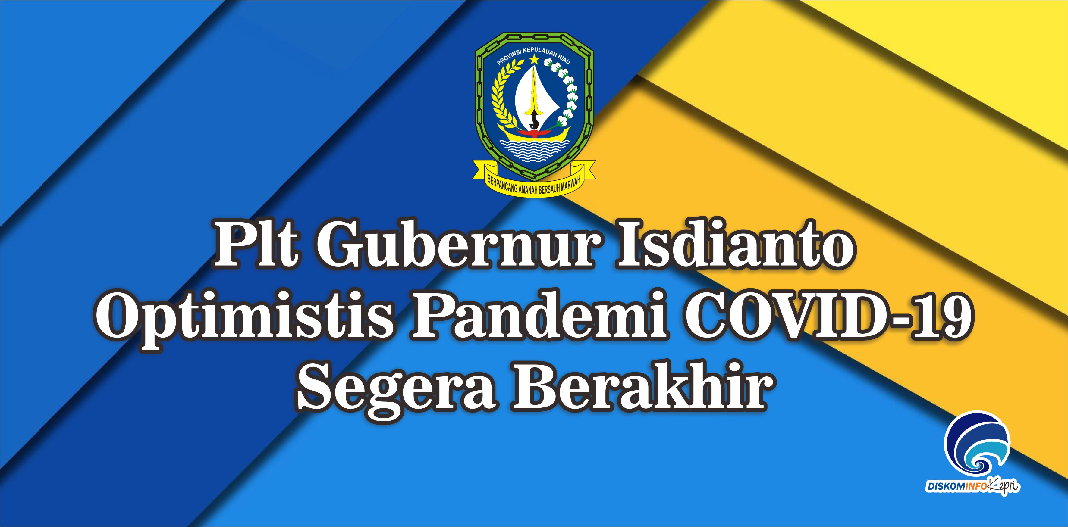 Plt Gubernur Isdianto Optimistis Pandemi COVID-19 Segera Berakhir