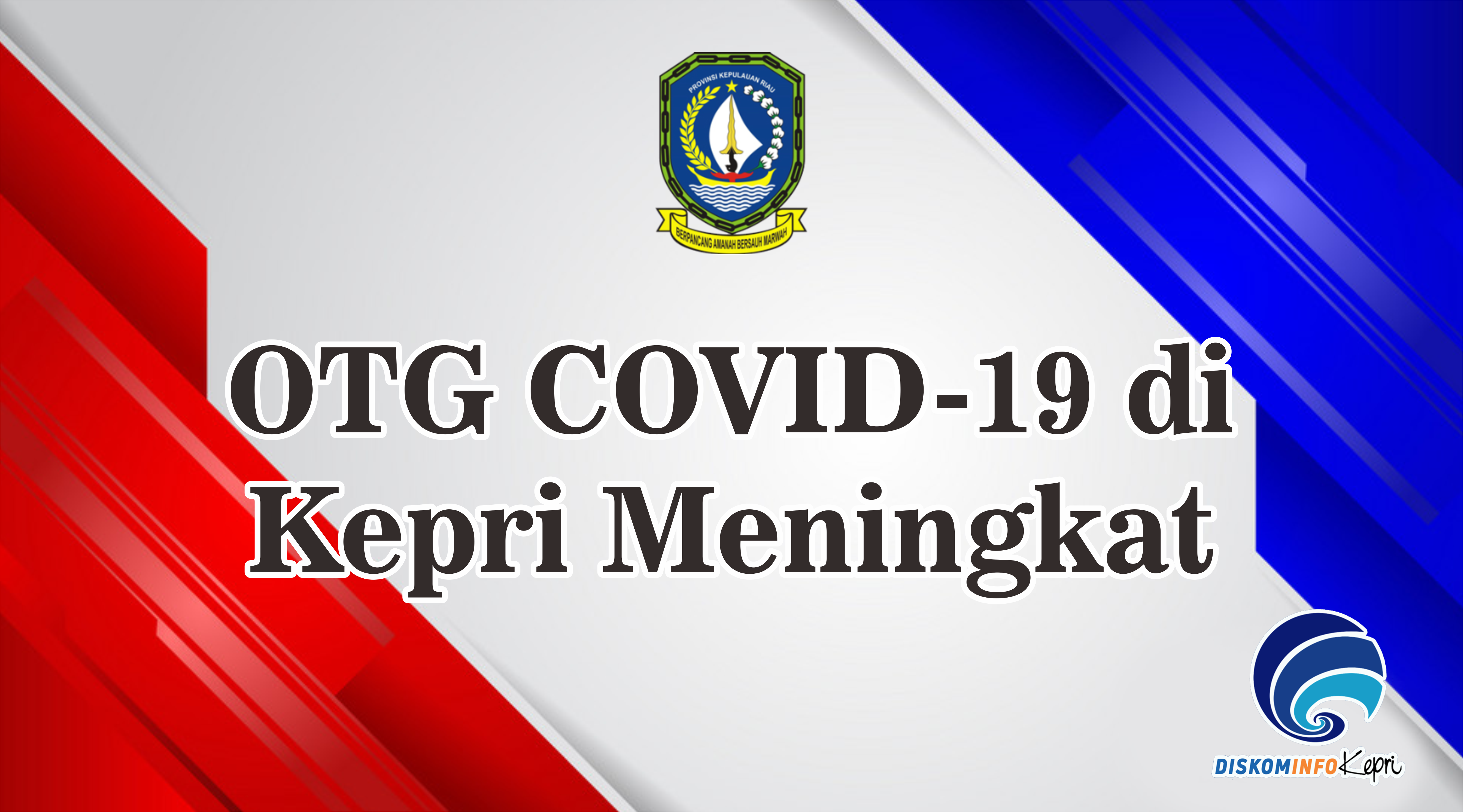 OTG COVID-19 di  Kepri Meningkat