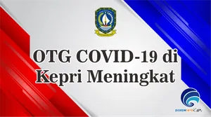 OTG COVID-19 di  Kepri Meningkat
