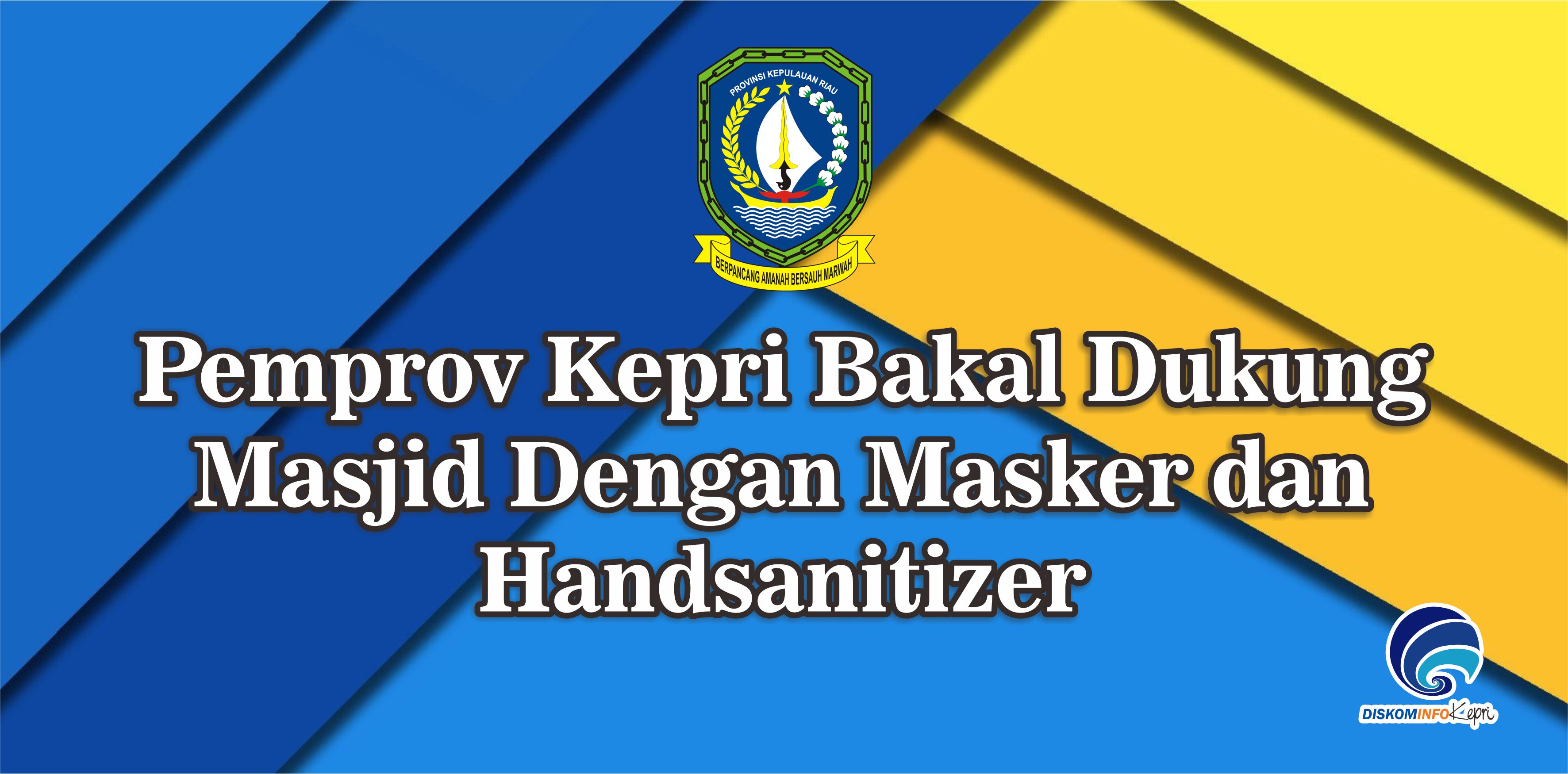 Pemprov Kepri Bakal Dukung Masjid Dengan Masker dan Handsanitizer