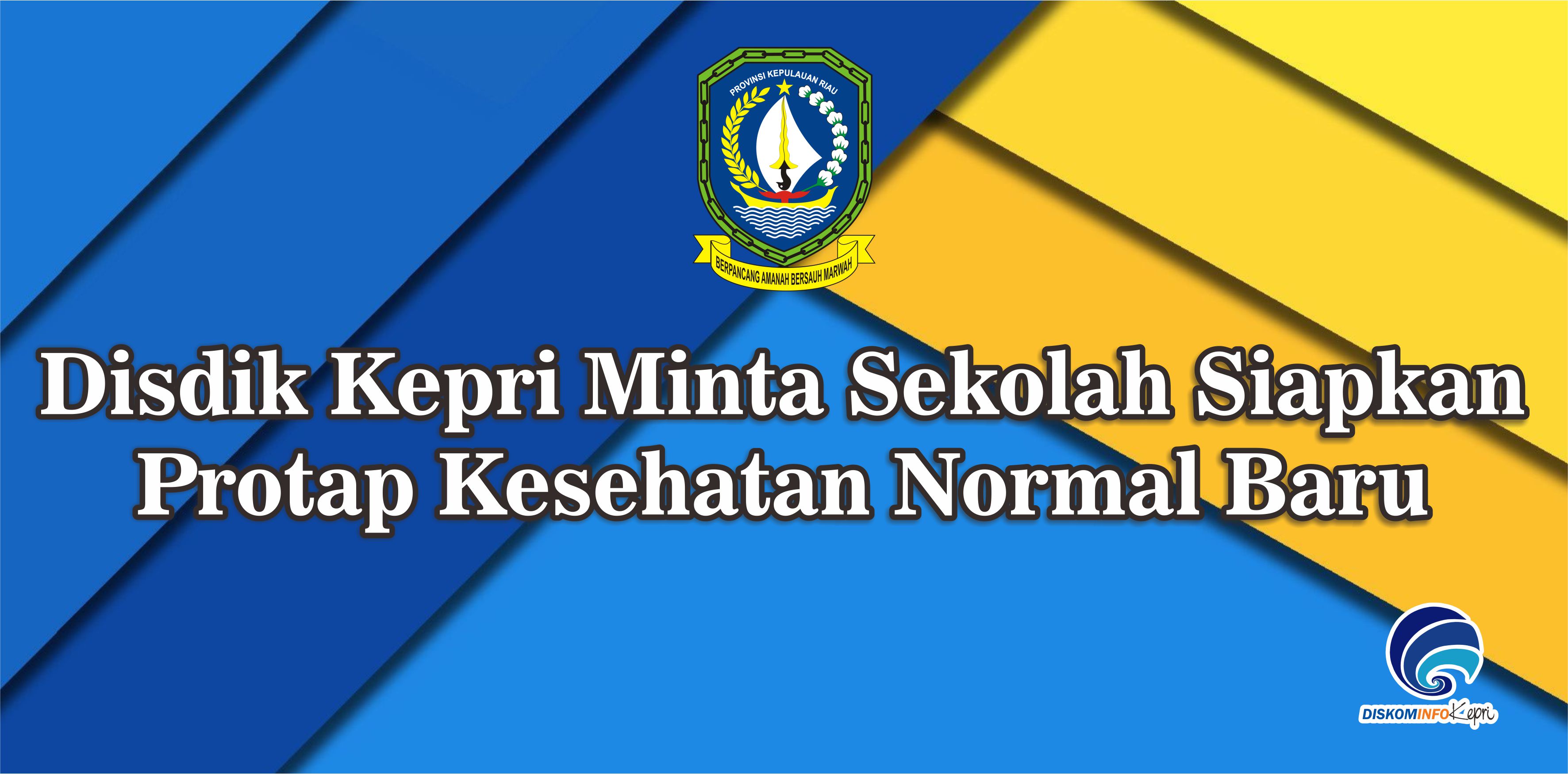 Disdik Kepri Minta Sekolah Siapkan Protap Kesehatan Normal Baru