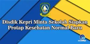 Disdik Kepri Minta Sekolah Siapkan Protap Kesehatan Normal Baru