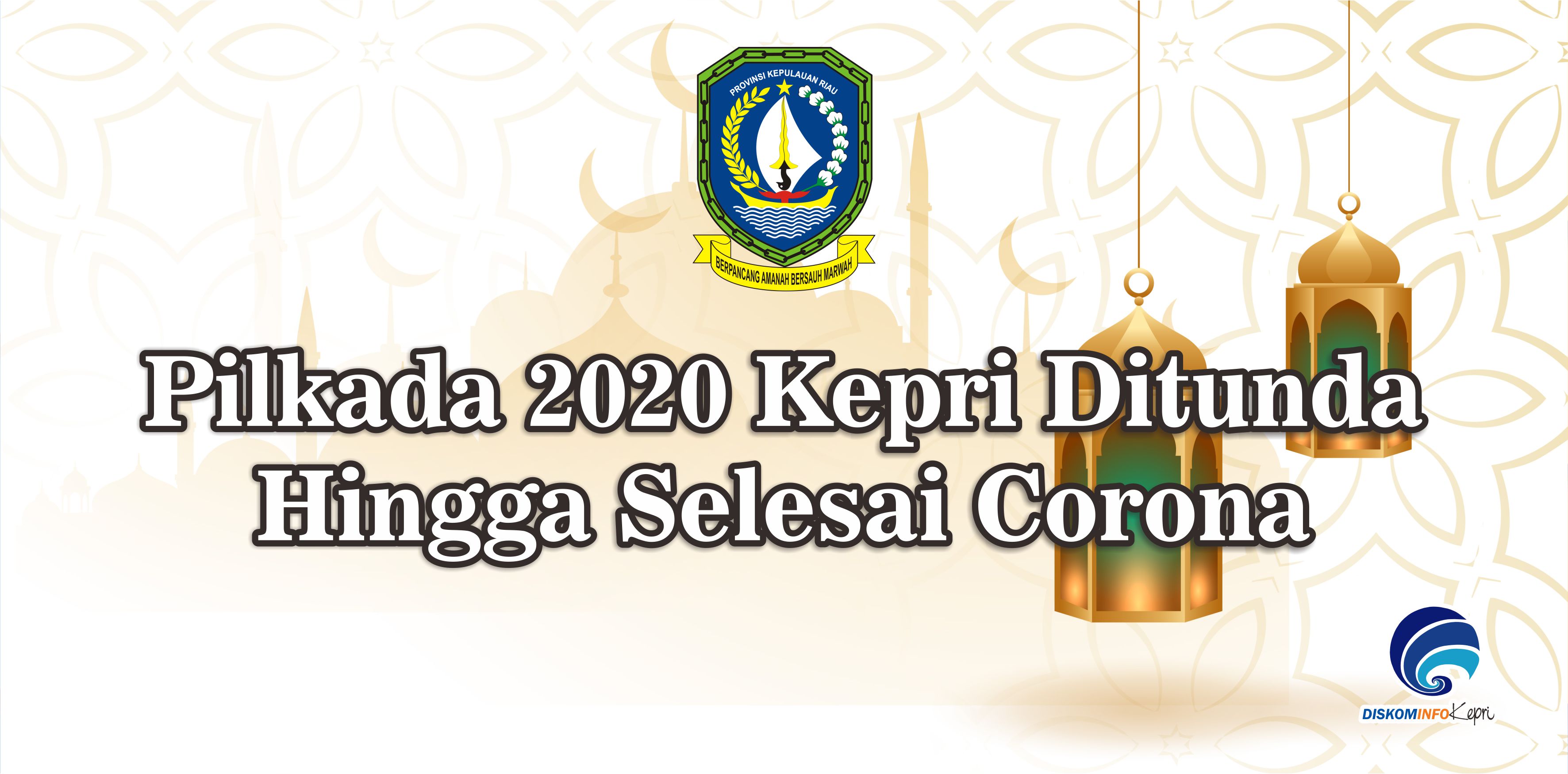 Pilkada 2020 Kepri Ditunda Hingga Selesai Corona