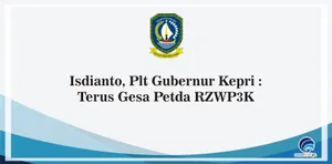 Isdianto, Plt Gubernur Kepri : Terus Gesa Petda RZWP3K