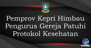 Pemprov Kepri Himbau Pengurus Gereja Patuhi Protokol Kesehatan