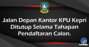 Jalan Depan Kantor KPU Kepri Ditutup Selama Tahapan Pendaftaran Calon.