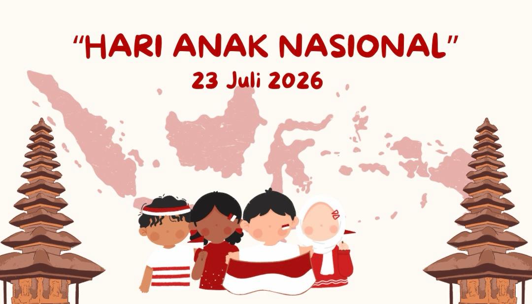 Hari Anak Nasional 2026: ''Sayang Anak, Lindungi, dan Bangun Masa Depan''