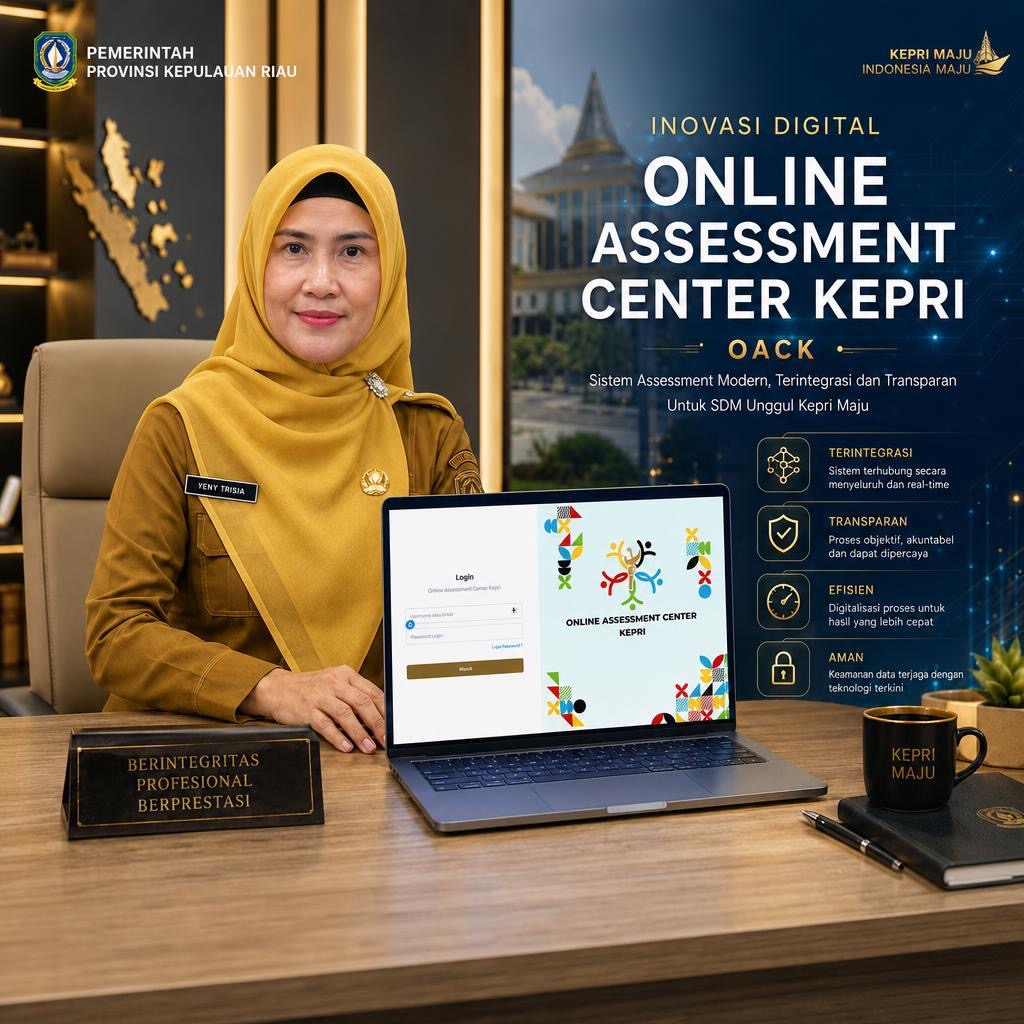 Pemprov Kepri Kembangkan Online Assessment Center Kepri (OACK), Untuk Proses Assesment Lebih Efektif & Efisien