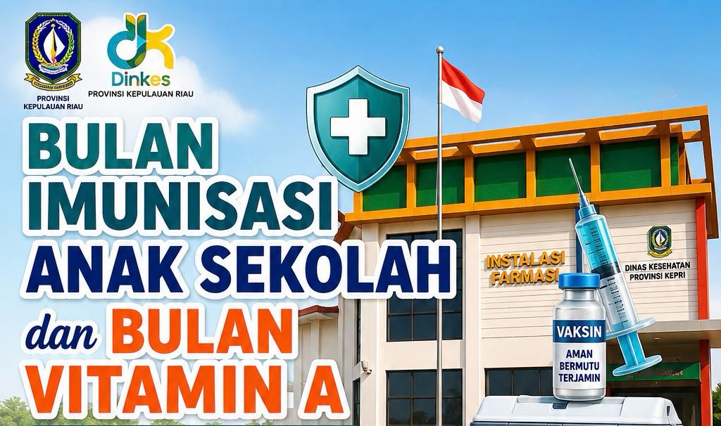 Agustus: Bulan Imunisasi Anak Sekolah dan Bulan Vitamin A 