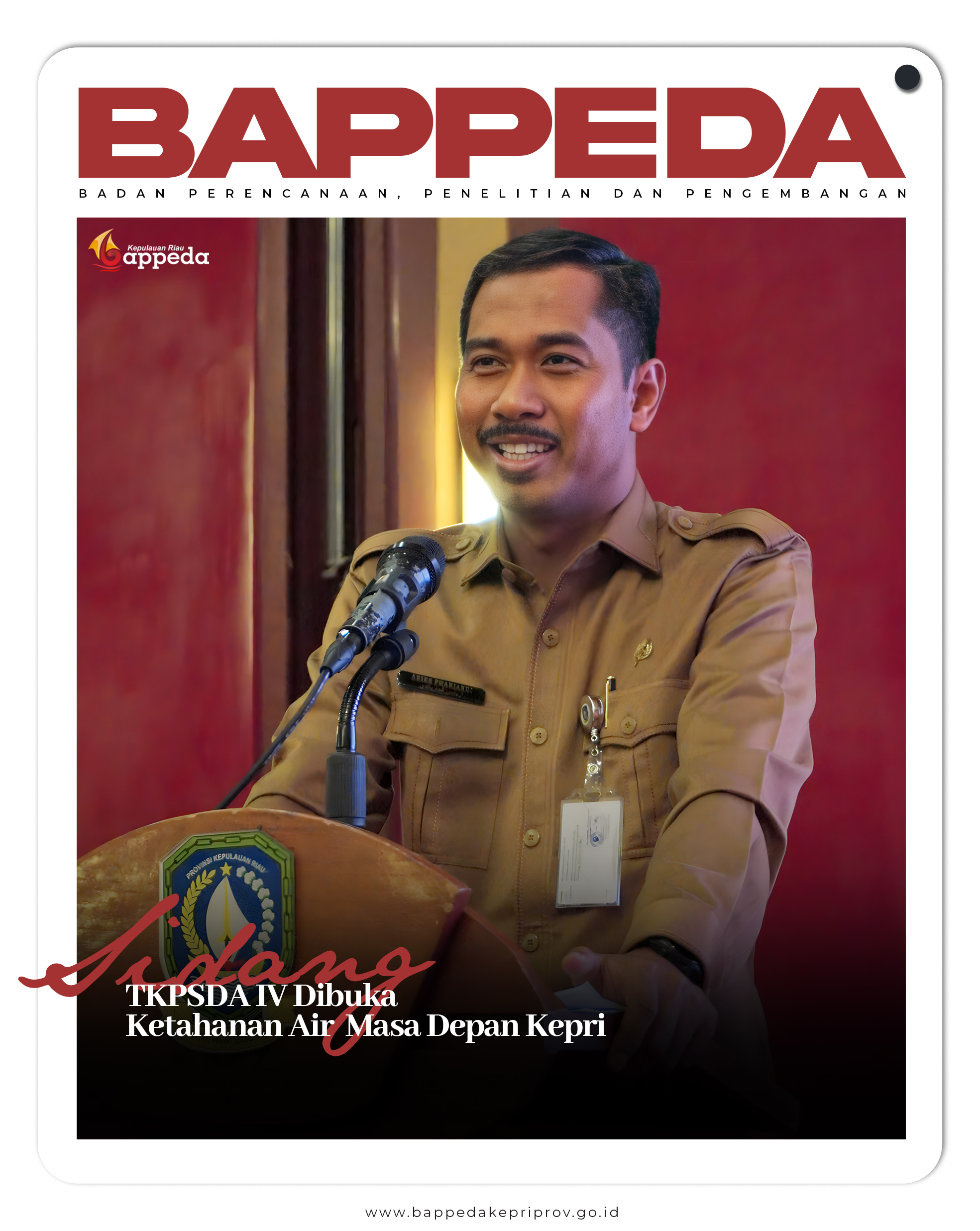Kepala Badan Perencanaan, Penelitian, dan Pengembangan Provinsi Kepulauan Riau, Dr. Aries Fhariandhi, S.Sos., M.Si, resmi membuka Sidang IV TKPSDA Wilayah Sungai (WS) Kepulauan Riau