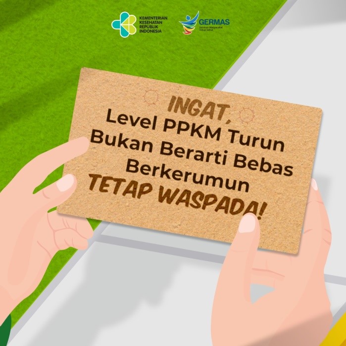 Meskipun Level PPKM Turun, Bukan Berarti Bebas Berkerumun