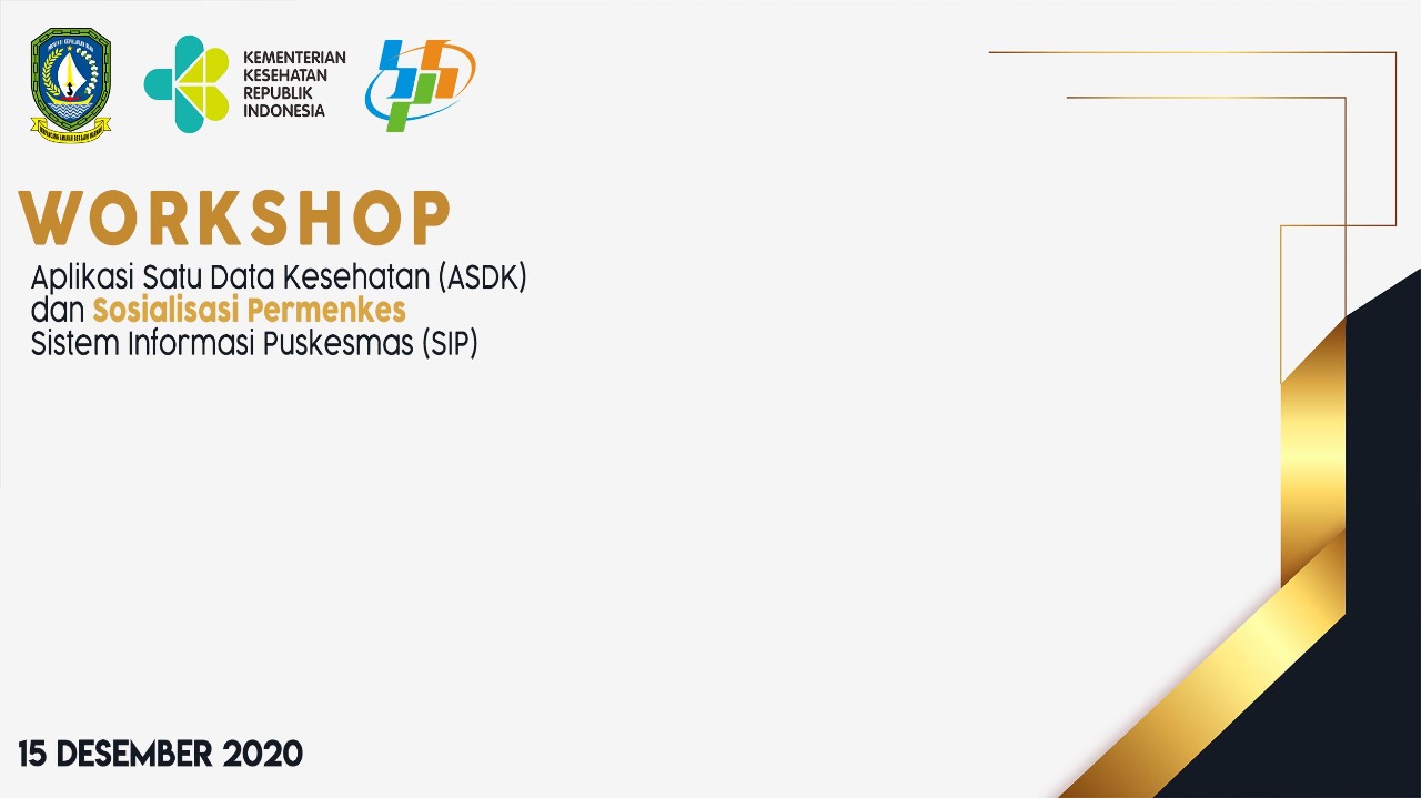 Webinar Aplikasi Satu Data Kesehatan (ASDK) dan Sosialisasi Permenkes Sistem Informasi Puskesmas (SIP)