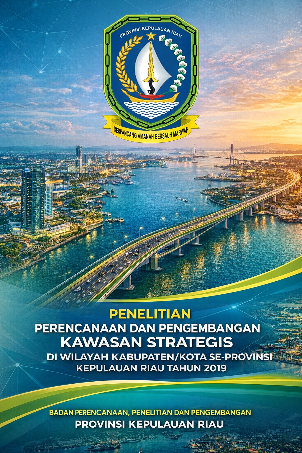 PENELITIAN, PERENCANAAN DAN PENGEMBANGAN KAWASAN STRATEGIS DI WILAYAH KABUPATEN/KOTA SE PROVINSI KEPULAUAN RIAU