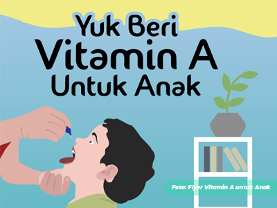 Agustus Bulan Vitamin A, Sudahkah Anak Anda Mendapatkannya?