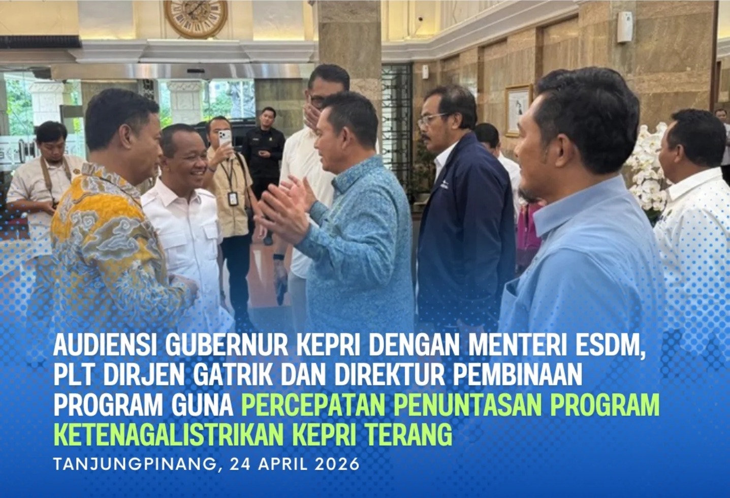 Audiensi Gubernur Kepualauan Riau mempercepat penuntasan berbagai permasalahan ketenagalistrikan di wilayah Kepri
